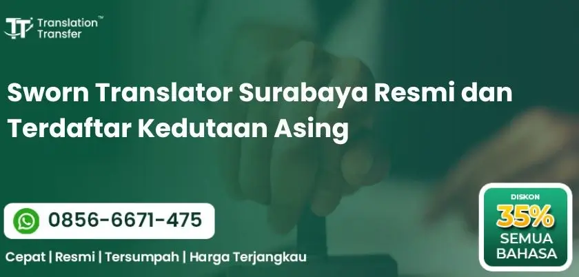 Sworn Translator Surabaya Resmi dan Terdaftar Kedutaan Asing
