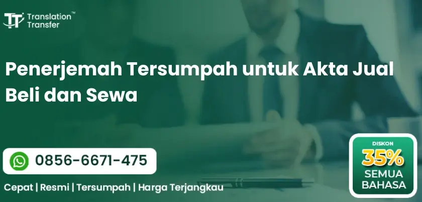 Penerjemah Tersumpah untuk Akta Jual Beli dan Sewa