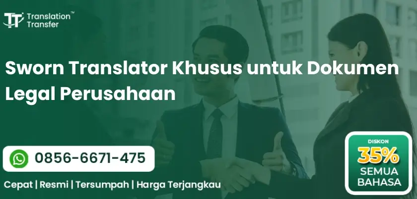 Sworn Translator Khusus untuk Dokumen Legal Perusahaan
