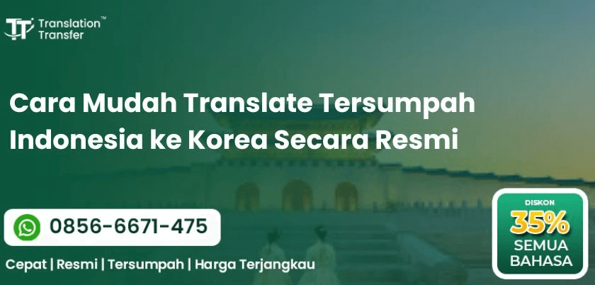 Cara Mudah Translate Tersumpah Indonesia ke Korea Secara Resmi
