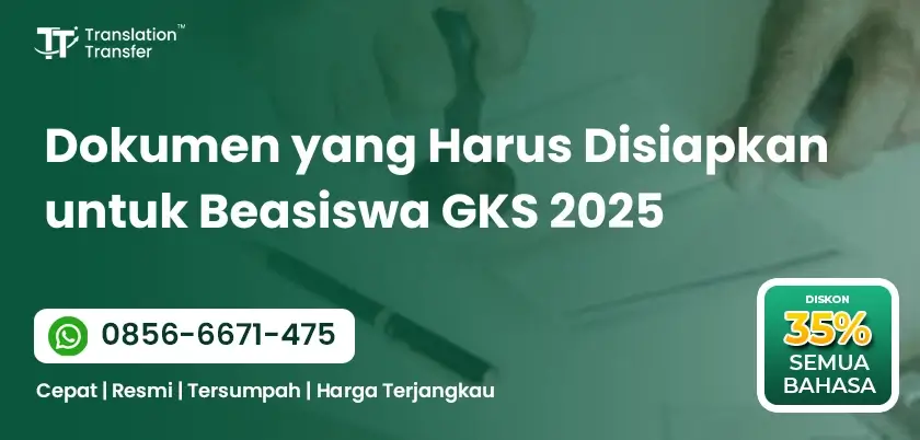 Dokumen yang Harus Disiapkan untuk Beasiswa GKS 2025