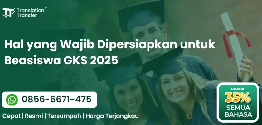 Hal yang Wajib Dipersiapkan untuk Beasiswa GKS 2025