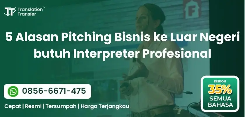5 Alasan Pitching Bisnis ke Luar Negeri butuh Interpreter Profesional