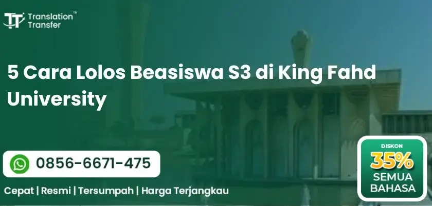 5 Cara Lolos Beasiswa S3 di King Fahd University