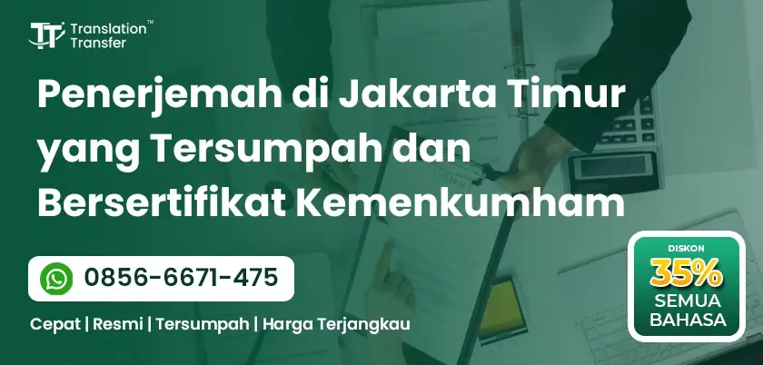 Penerjemah di Jakarta Timur yang Tersumpah dan Bersertifikat Kemenkumham