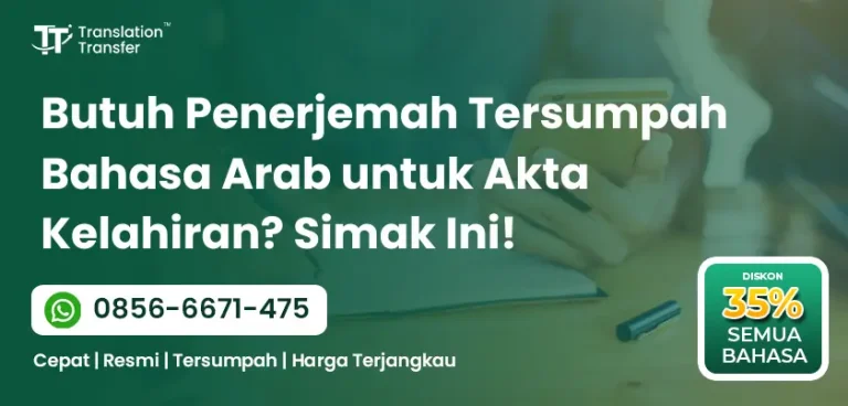 Butuh Penerjemah Tersumpah Bahasa Arab untuk Akta Kelahiran? Simak Ini!