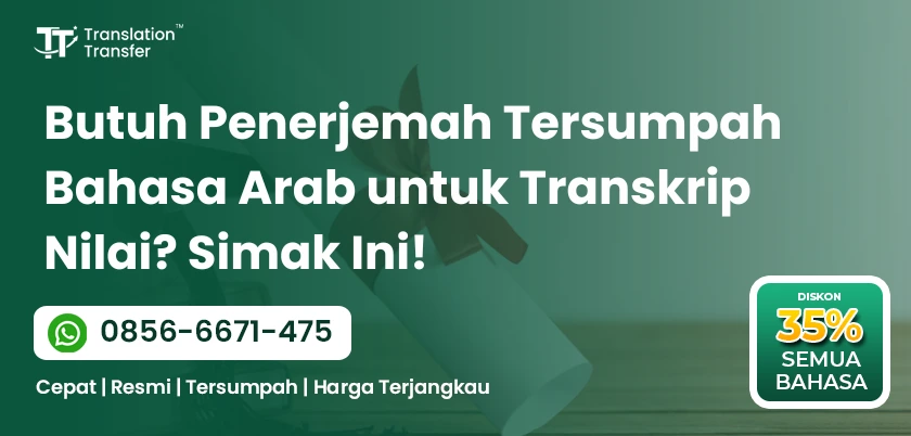 Butuh Penerjemah Tersumpah Bahasa Arab untuk Transkrip Nilai? Simak Ini!
