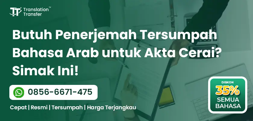 Butuh Penerjemah Tersumpah Bahasa Arab untuk Akta Cerai? Simak Ini!