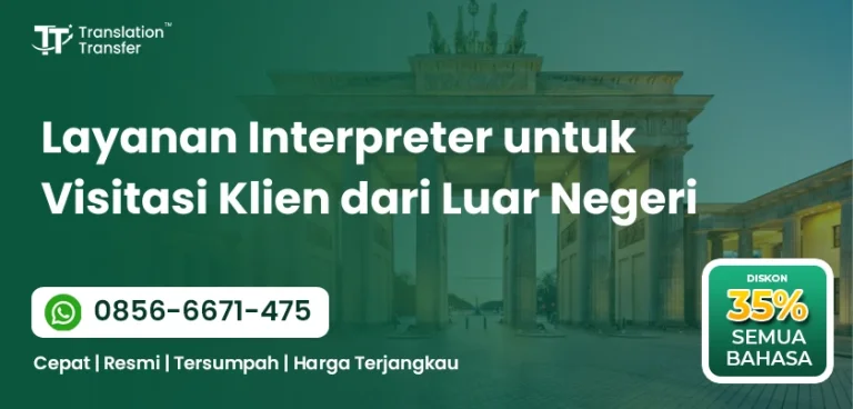 Layanan Interpreter untuk Visitasi Klien dari Luar Negeri