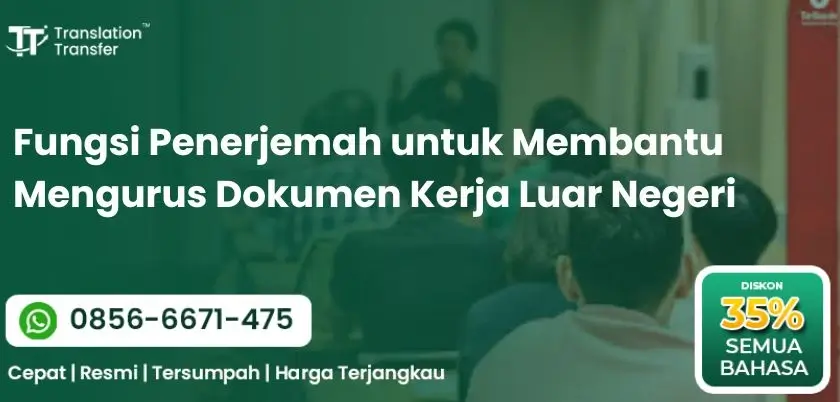 Fungsi Penerjemah untuk Membantu Mengurus Dokumen Kerja Luar Negeri