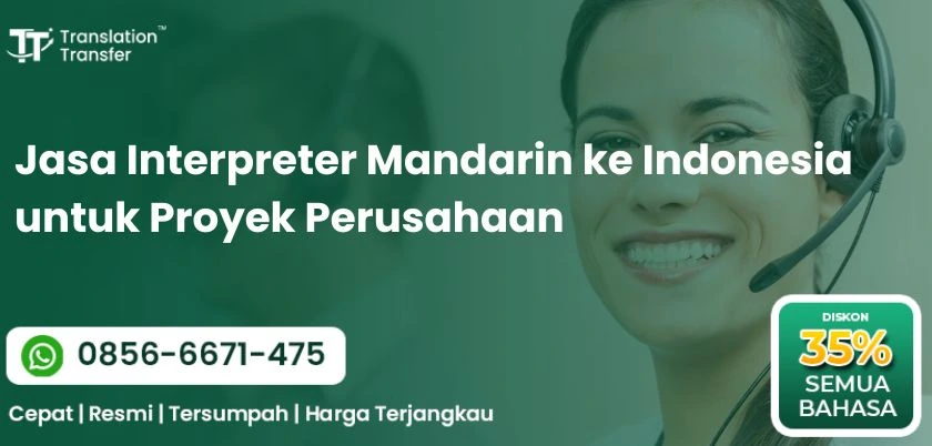 Jasa Interpreter Mandarin ke Indonesia untuk Proyek Perusahaan
