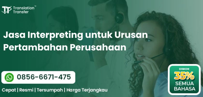 Jasa Interpreting untuk Urusan Pertambahan Perusahaan