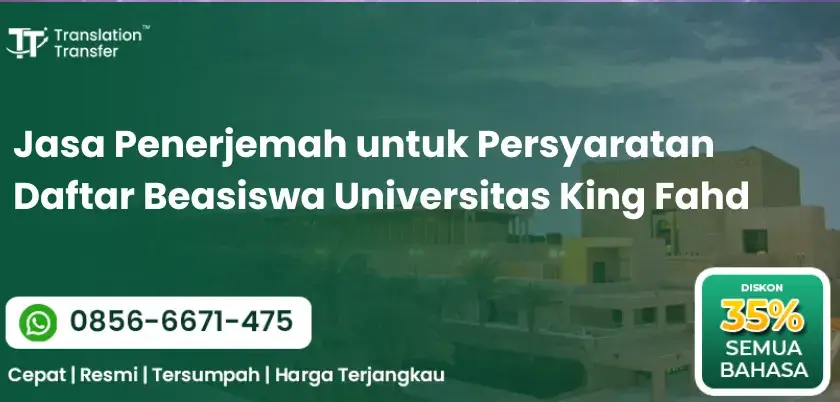 Jasa Penerjemah untuk Persyaratan Daftar Beasiswa Universitas King Fahd