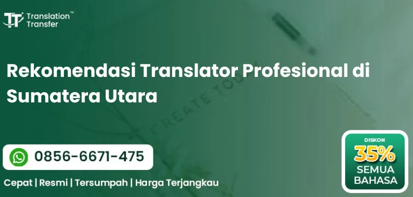 Rekomendasi Translator Profesional di Sumatera Utara