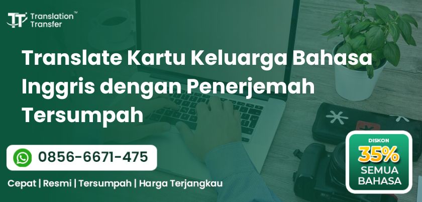 Jasa penerjemah, penerjemah tersumpah, jasa translate, Kartu Keluarga, Bahasa Inggris, Dokumen