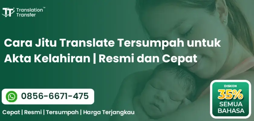 Cara Jitu Translate Tersumpah untuk Akta Kelahiran | Resmi dan Cepat