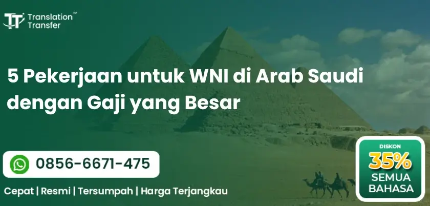 5 Pekerjaan untuk WNI di Arab Saudi dengan Gaji yang Besar