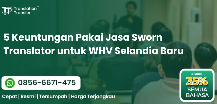 5 Keuntungan Pakai Jasa Sworn Translator untuk WHV Selandia Baru