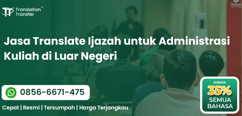 Jasa Translate Ijazah untuk Administrasi Kuliah di Luar Negeri