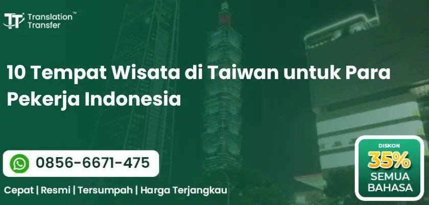 10 Tempat Wisata di Taiwan untuk Para Pekerja Indonesia