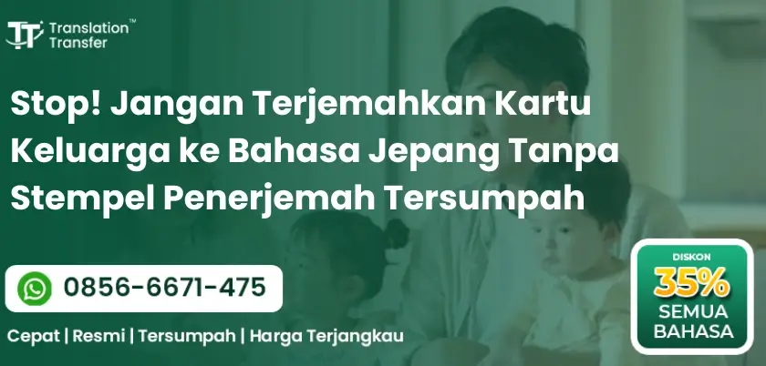 Stop! Jangan Terjemahkan Kartu Keluarga ke Bahasa Jepang Tanpa Stempel Penerjemah Tersumpah