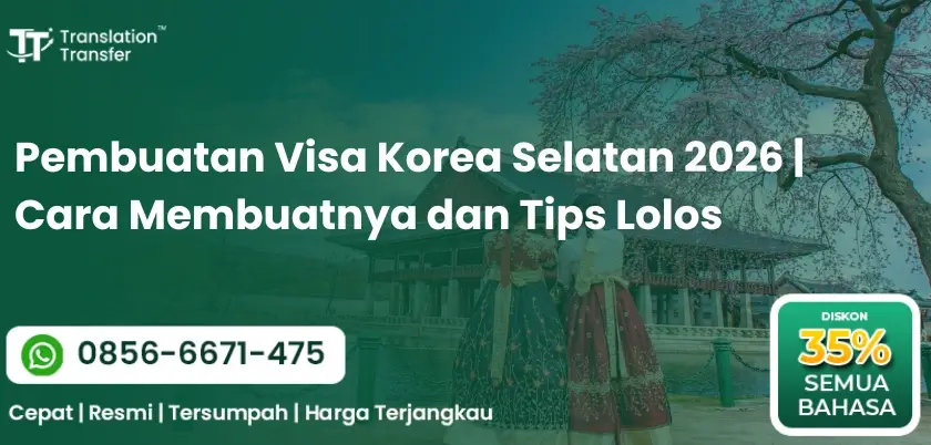 Pembuatan Visa Korea Selatan 2026 | Cara Membuatnya dan Tips Lolos