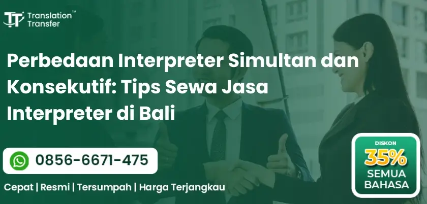Perbedaan Interpreter Simultan dan Konsekutif: Tips Sewa Jasa Interpreter di Bali