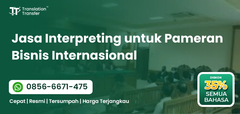 Jasa Interpreting untuk Pameran Bisnis Internasional