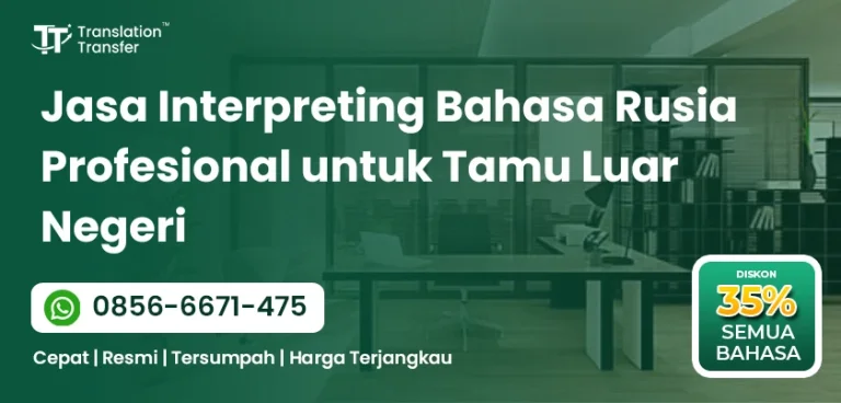 Jasa Interpreting Bahasa Rusia Profesional untuk Tamu Luar Negeri