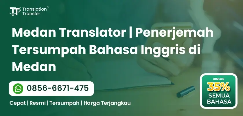 Medan Translator | Penerjemah Tersumpah Bahasa Inggris di Medan