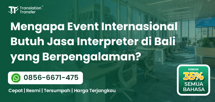 Mengapa Event Internasional Butuh Jasa Interpreter di Bali yang Berpengalaman?