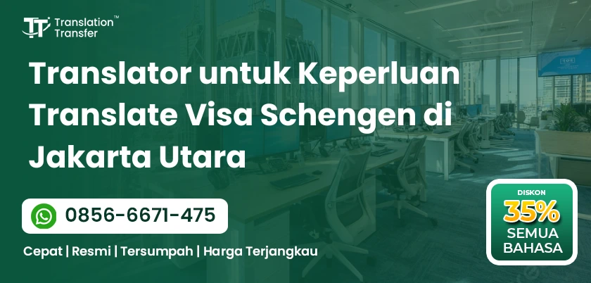 Translator untuk Keperluan Translate Visa Schengen di Jakarta Utara