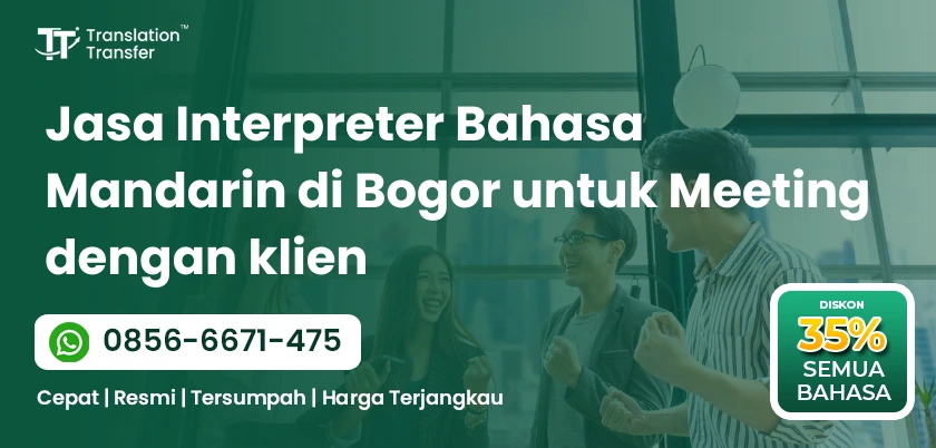 Jasa Interpreter Bahasa Mandarin di Bogor untuk Meeting dengan klien