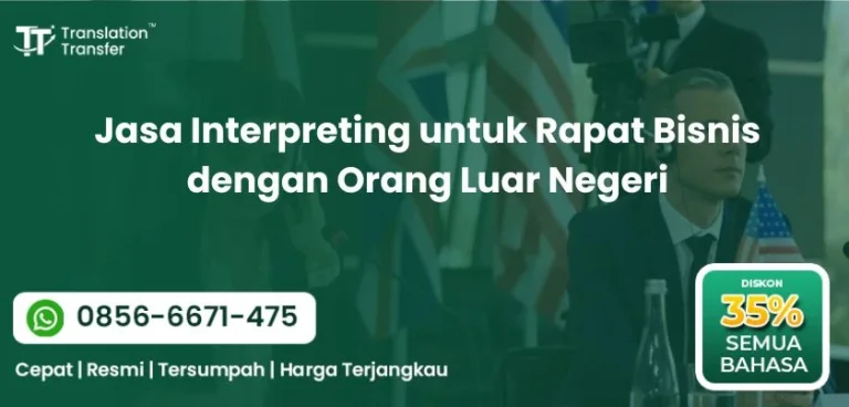 Jasa Interpreting untuk Rapat Bisnis dengan Orang Luar Negeri