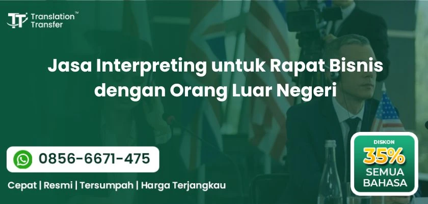 Jasa Interpreting untuk Rapat Bisnis dengan Orang Luar Negeri