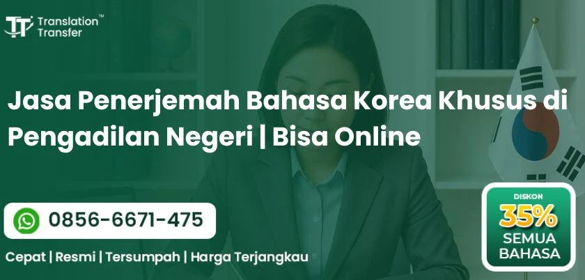 Jasa Penerjemah Bahasa Korea Khusus di Pengadilan Negeri | Bisa Online