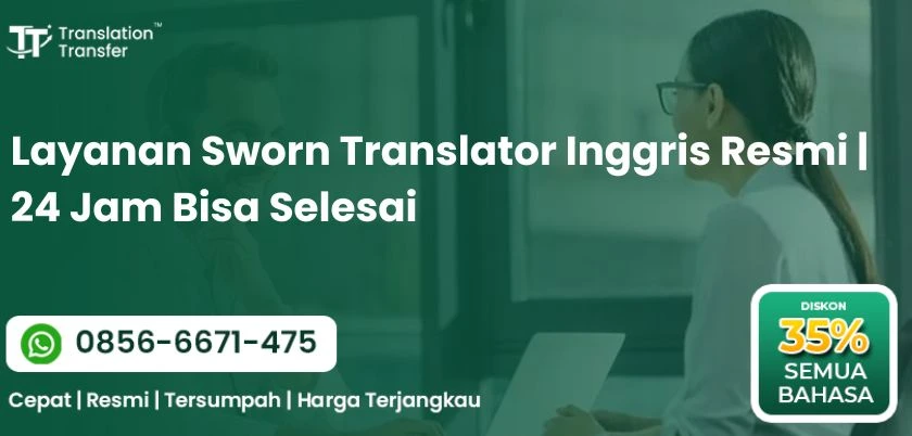 Layanan Sworn Translator Inggris Resmi | 24 Jam Bisa Selesai