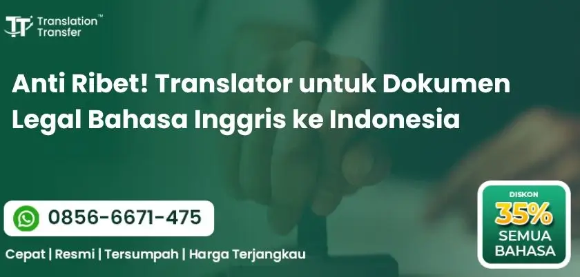 Translator untuk Dokumen Legal Bahasa Inggris ke Indonesia