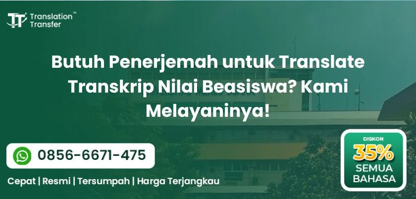 Butuh Penerjemah untuk Translate Transkrip Nilai Beasiswa Kami Melayaninya!