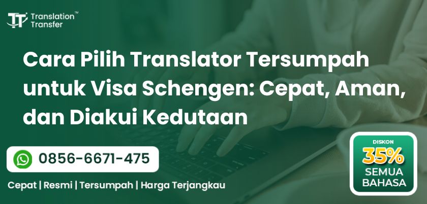Cara Pilih Translator Tersumpah untuk Visa Schengen