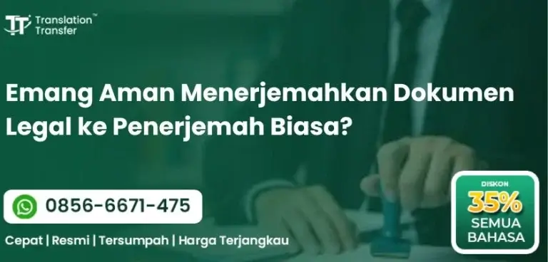 Emang Aman Menerjemahkan Dokumen Legal ke Penerjemah Biasa