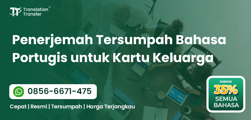Penerjemah Tersumpah Bahasa Portugis untuk Kartu Keluarga