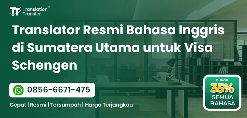 Translator Resmi Bahasa Inggris di Sumatera Utama untuk Visa Schengen