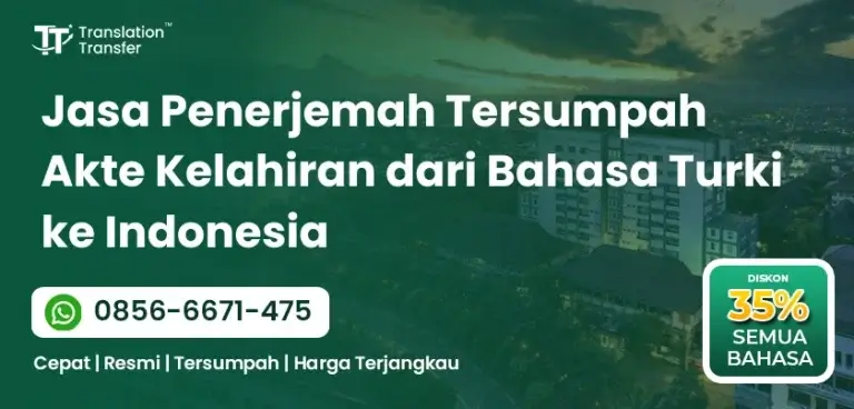 Penerjemah Tersumpah Akte Kelahiran dari Bahasa Turki ke Indonesia