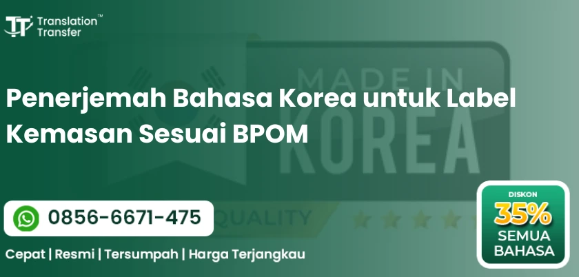 Penerjemah Bahasa Korea untuk Label Kemasan Sesuai BPOM