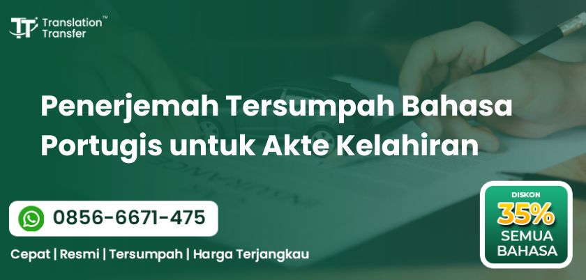 Penerjemah Tersumpah Bahasa Portugis untuk Akte Kelahiran