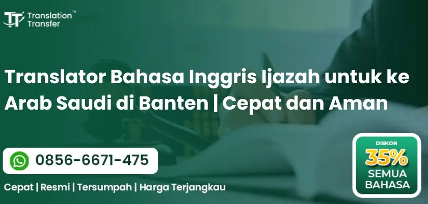 Translator Bahasa Inggris Ijazah untuk ke Arab Saudi di Banten
