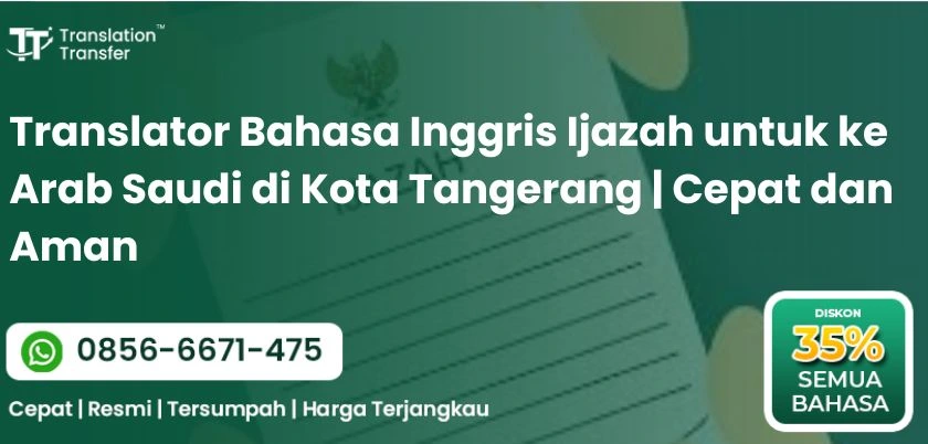 Translator Bahasa Inggris Ijazah untuk ke Arab Saudi di Kota Tangerang