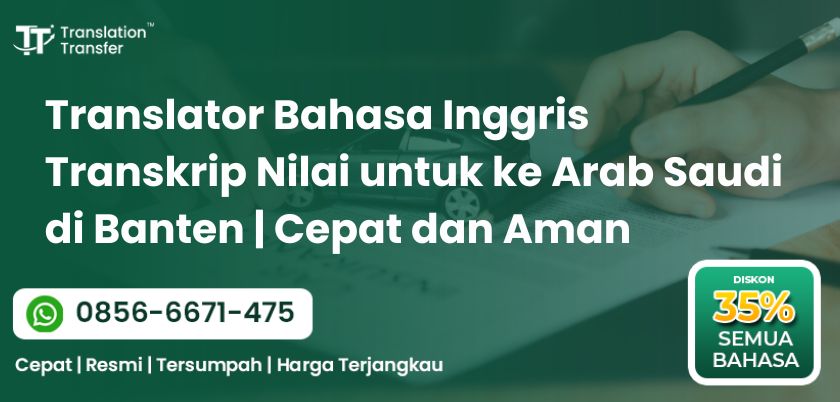 Translator Bahasa Inggris Transkrip Nilai untuk ke Arab Saudi di Banten