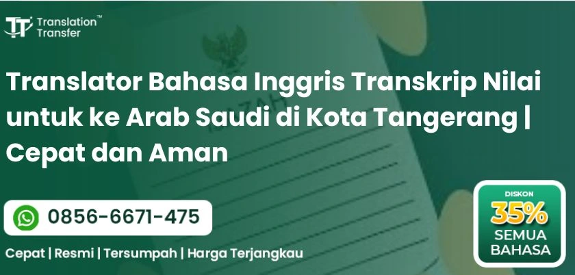 Translator Bahasa Inggris Transkrip Nilai untuk ke Arab Saudi di Kota Tangerang